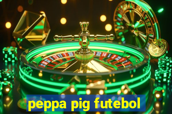 peppa pig futebol